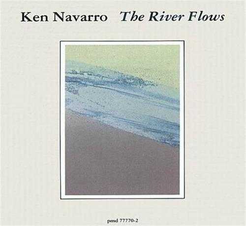 【柔顺爵士】KenNavarro-1990-TheRiverFlows(FLAC)